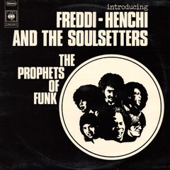 The Prophets Of Funk - Freddi-Henchi And The Soulsetters