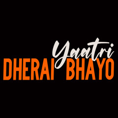 Dherai Bhayo