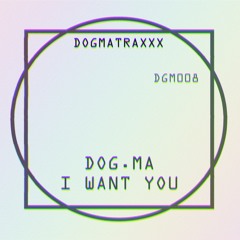 PREMIERE: Dog.ma - I Want You