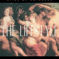 PDF book The Lifestyle: A Look at the Erotic Rites of Swingers