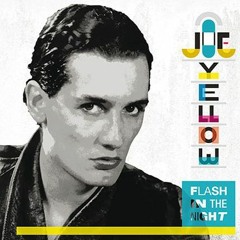 Joe Yellow - Flash In The Night (Extended Version)