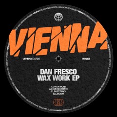 PremEar: Dan Fresco - Wax Work [VNA006]