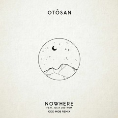 Otosan - Nowhere (Odd Mob Extended Remix)