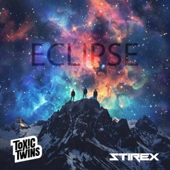 Stirex & Toxic Twins - Eclipse