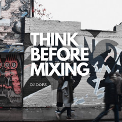 THINK BEFORE MIXING