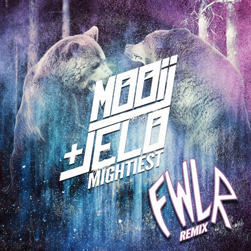 Mooij & JELO - Mightiest (FWLR Remix)