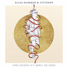 Kyrie Eleison (It's Mercy We Need) [feat. Citizens]