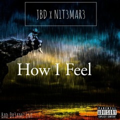 How I Feel ft. N1T3MAR3 (Prod. by beatsbycon)