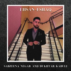 Ehsan Eshaq - Sabzeena Negar and Dukhtar Kabuli Dance Mix [Official Release] 2024
