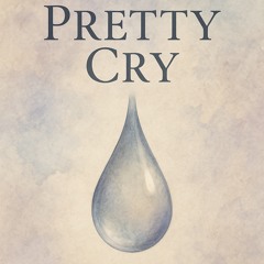 Pretty Cry