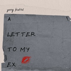Letter To My Ex