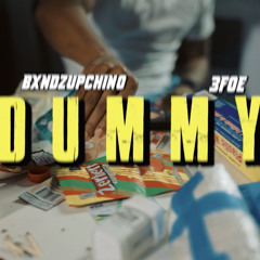 3Foe & Bxndzupchino - DUMMY