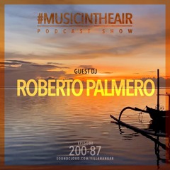 #MUSICINTHEAIR [200-87] w/ ROBERTO PALMERO