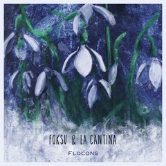 Foksu & La Cantina - Flocons