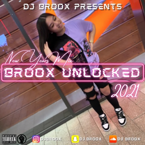 #BrooxUnlocked 2021 New Years Mix | @DJBroox