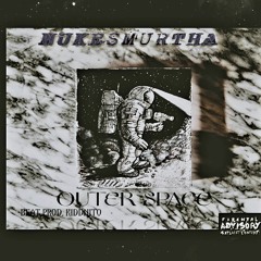 OUTERSPACE- NUKESMURTHA  (BEAT.PROD.KIDDNITO)