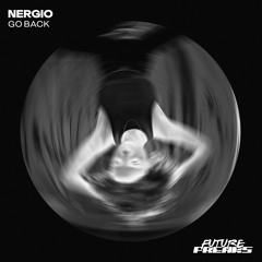 NERGIO - Go Back (Original Mix)