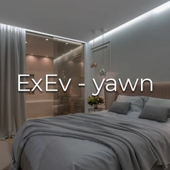 ExEv - yawn