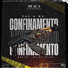 Placa - Confinamento _ PAC X MG [Prod by_ mg_ma_nigga]