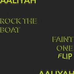 Aaliyah - Rock The Boat (Faint One Flip)