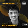 Kyle Starkey - On The Record #274 DJ mix artwork - Electronic music tracklist cover image