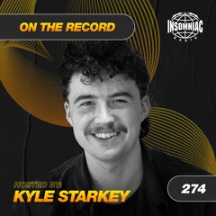 Kyle Starkey - On The Record #274
