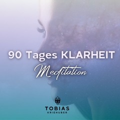 Meditation 90 Tages Klarheit