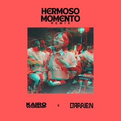 Kairo Worship - Hermoso Momento (BARRIEN Remix)