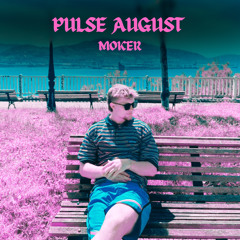 PULSE AUGUST (MOKER) | 2024