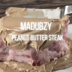 MADUBZY - Peanut Butter Steak (FREE)