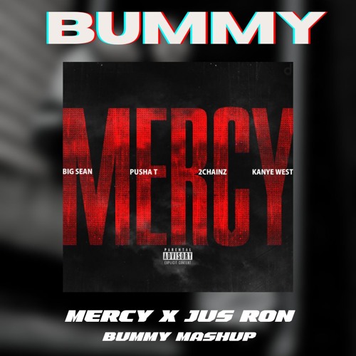 Stream Mercy x Jus Ron - BUMMY Mashup by BUMMY | Listen online for free ...