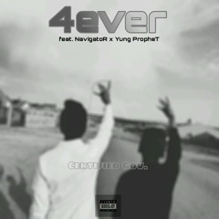 4ever [feat. NavigatoR x Yung PropheT]