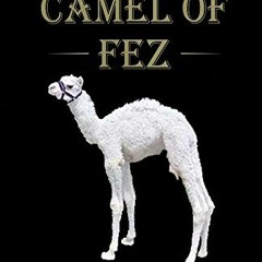 Open PDF The White Camel of Fez: A Captivating Adventure in Ancient Morocco by  K. L. Vivian