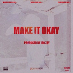 Make It Okay - Iso Zay