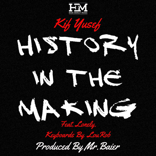 History In The Making (feat. Mr.Baier, Lonely & LowRob)