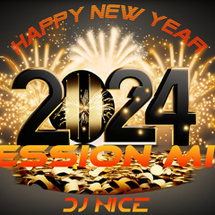 HAPPY NEW YEAR 2024_SESSION MIX - BY DJ NICE