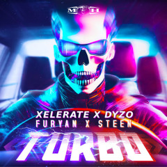 Furyan & Steen - Turbo (Xelerate x Dyzo edit) FREE DL