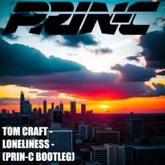 Tom Craft - Loneliness (Prin-C Bootleg) Free DL