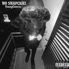 NO SNAPCHAT - YoungCeezzz (Official Audio)