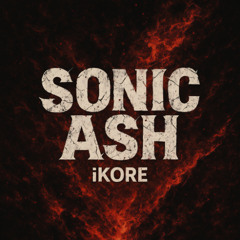 iKORE - Sonic Ash