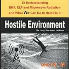 GET [PDF EBOOK EPUB KINDLE] Hostile Environment - The Energy That Drives The Chaos: The Ultimate Gui
