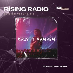 RISING RADIO / MUSIC QUEEN W/ KRISTY VANSEN [SK] - Session Vol #016