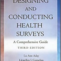 [eBook] DOWNLOAD Designing and Conducting Health Surveys A Comprehensive Guide