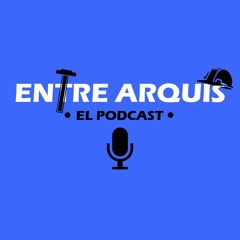 EPISODIO 01 ENTRE ARQUIS EL PODCAST: METROCENTRO BUSINESS HABITAT