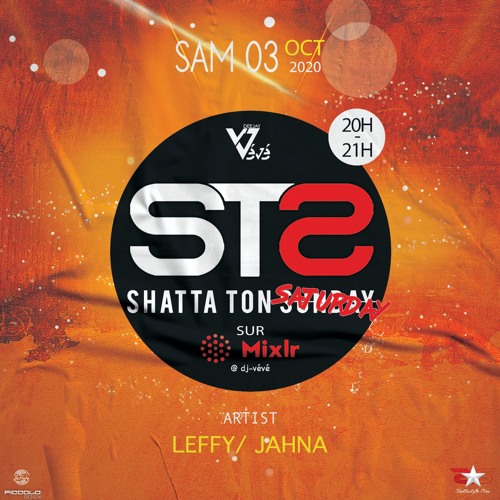SHATTA TON SATURDAY - S01 EP01 - DJ Vévé X Leffy X Jahna #OPENNING