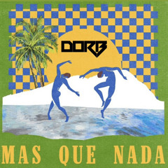 Sérgio Mendes - Mas Que Nada (DorB 2024 Remix)
