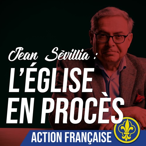 Stream episode Les faux et les vrais procès contre l'Église - Jean Sévillia  by Action française podcast | Listen online for free on SoundCloud