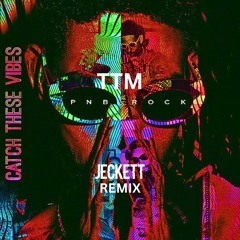 PnB Rock - TTM (JECKETT REMIX)