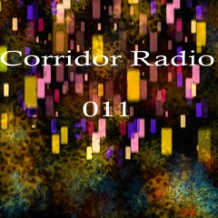 Corridor Radio 011