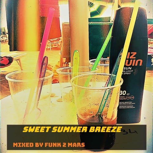 # Sweet Summer Breeze # mixed by Funk2Mars